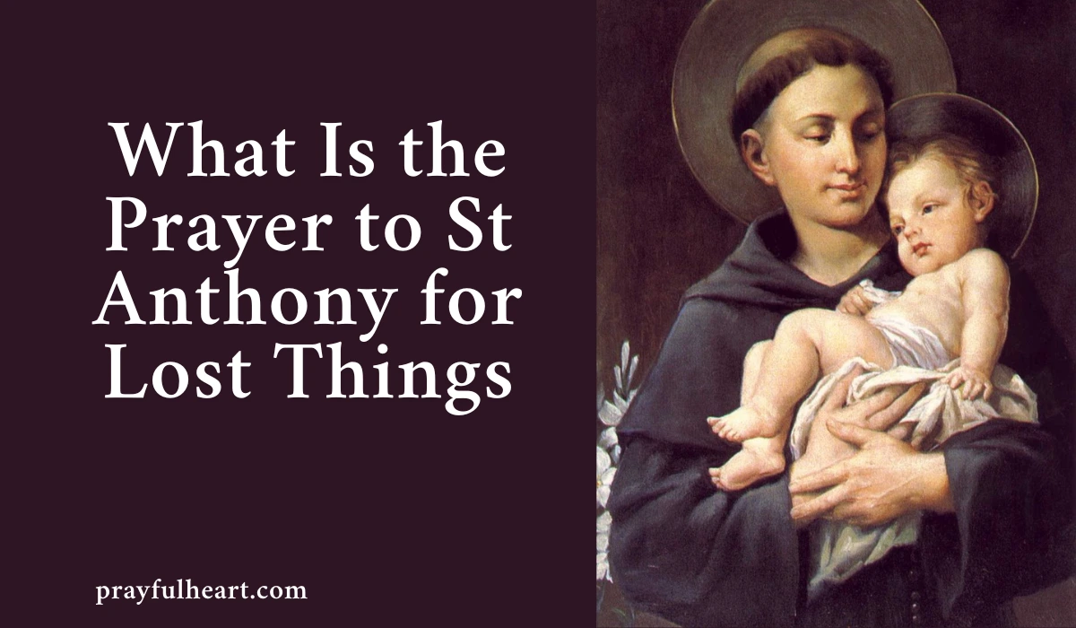 What Is the Prayer to St Anthony for Lost Things